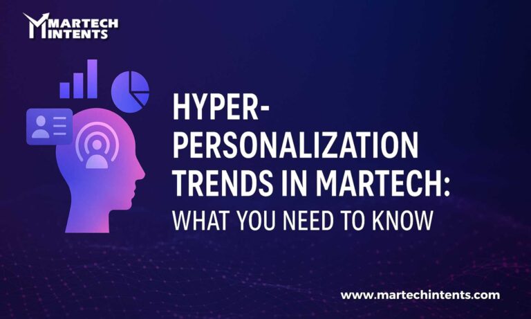 Hyper-Personalization Trends in Martech: What You Need to Know