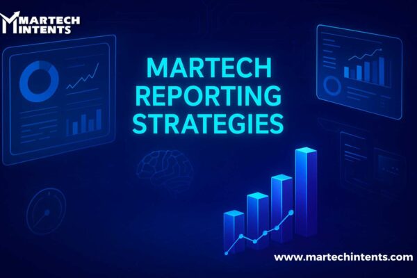 Martech Reporting Strategies