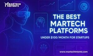 Best Martech platforms under $100 per month for startups