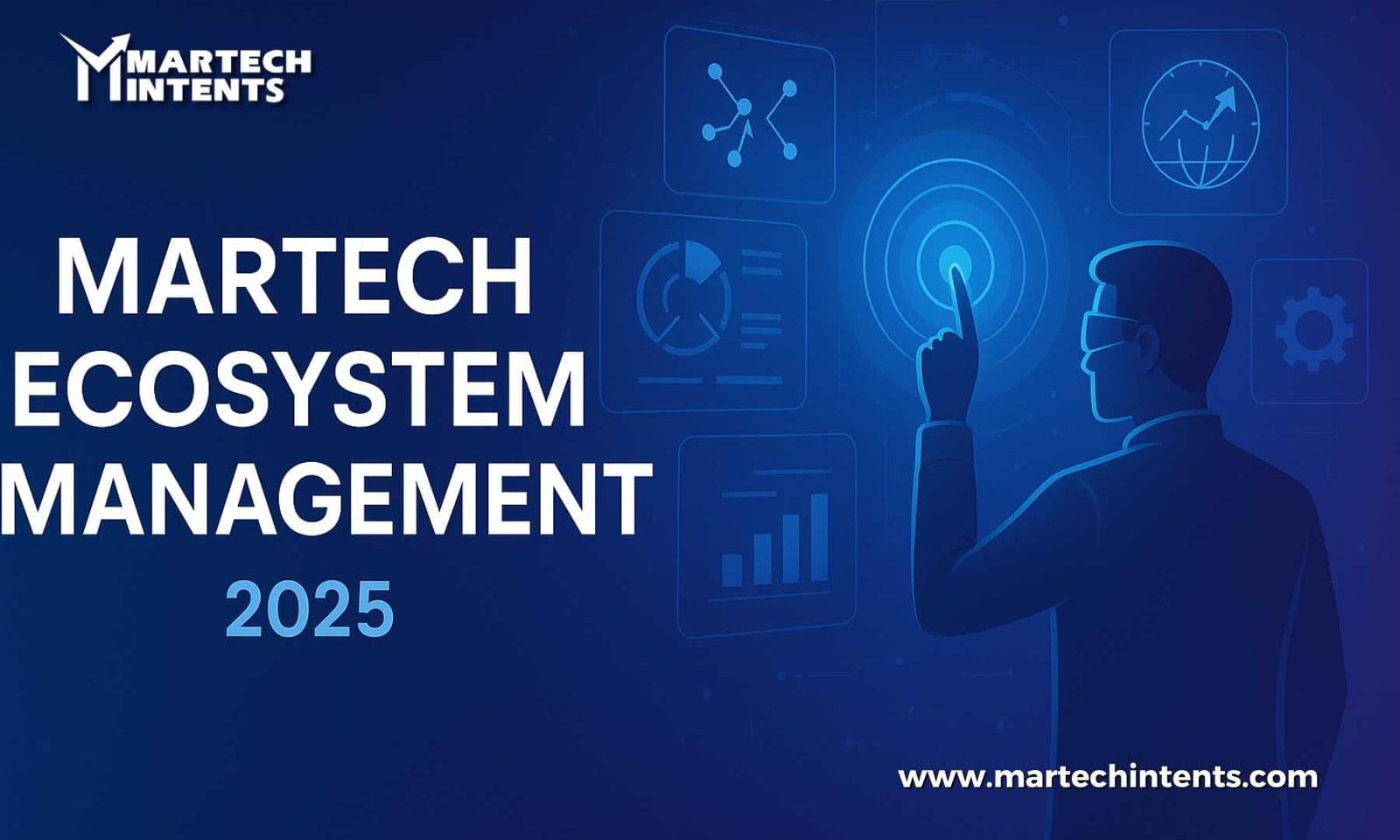 How to Master Martech Ecosystem Management in 2025